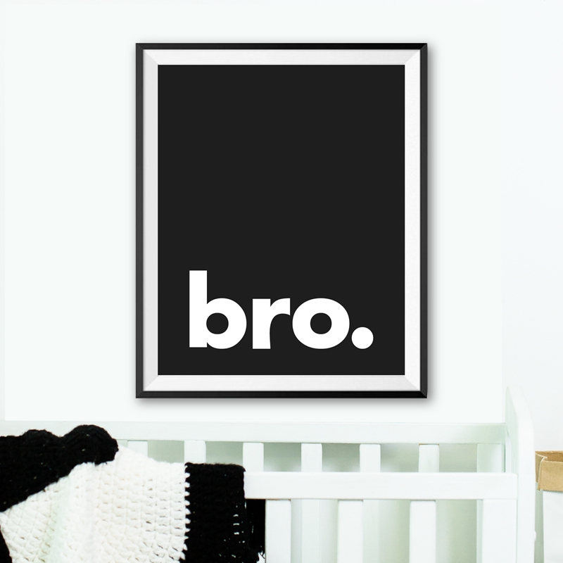 Baby Nursery Quotes - Bro. Poster Tipografi Minimalis Cetak Hitam